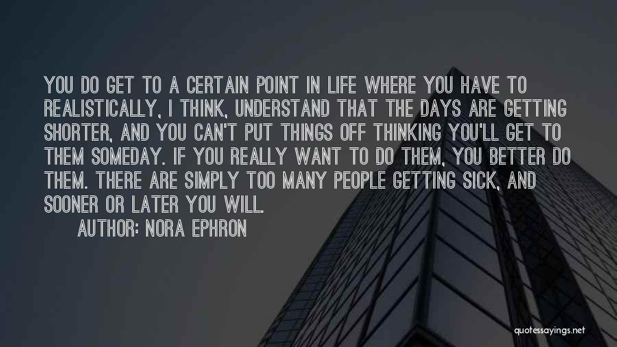 Days Getting Better Quotes By Nora Ephron