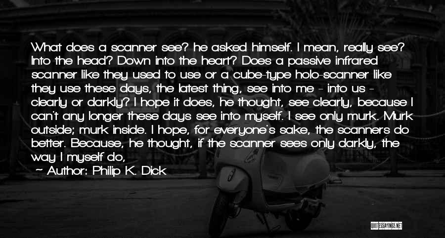 Days Getting Better Quotes By Philip K. Dick