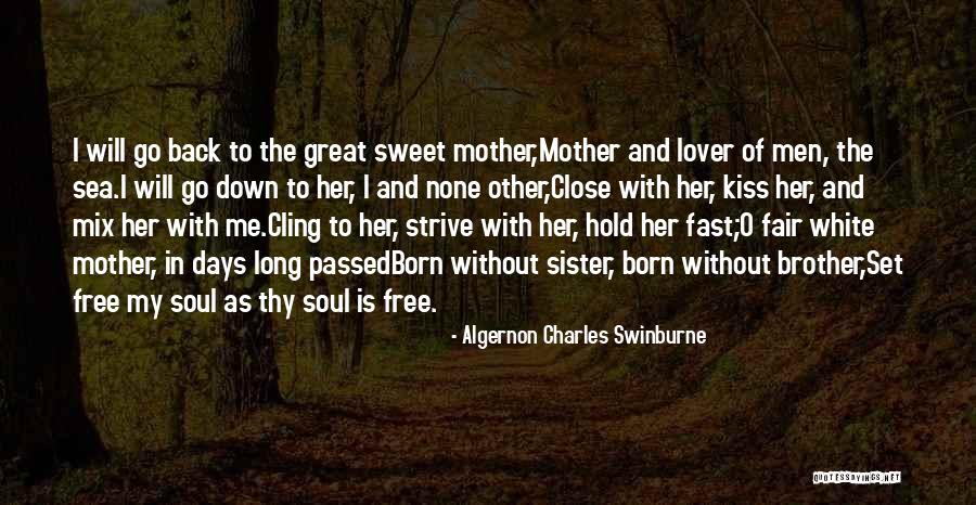 Days Go Fast Quotes By Algernon Charles Swinburne Days Go Fast Quotes By Algernon Charles Swinburne