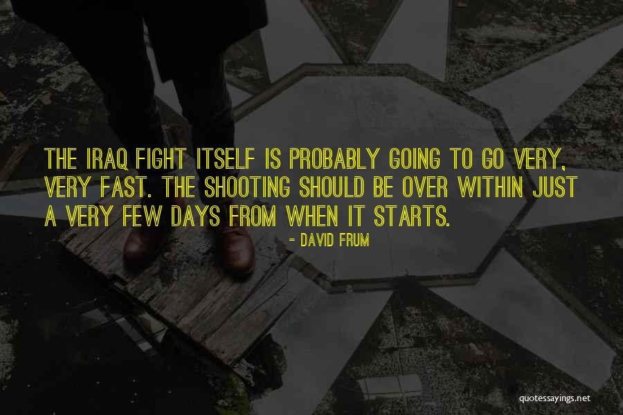 Days Go Fast Quotes By David Frum Days Go Fast Quotes By David Frum