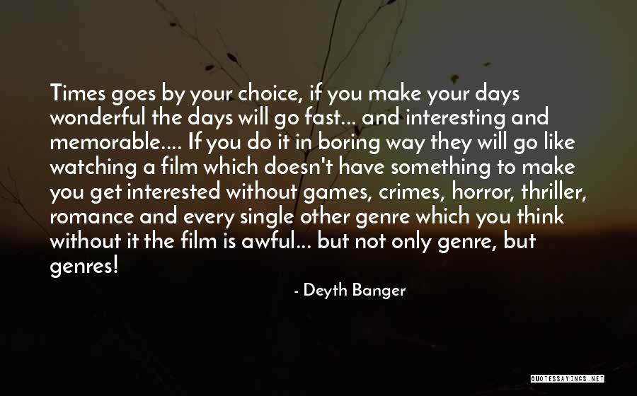 Days Go Fast Quotes By Deyth Banger Days Go Fast Quotes By Deyth Banger