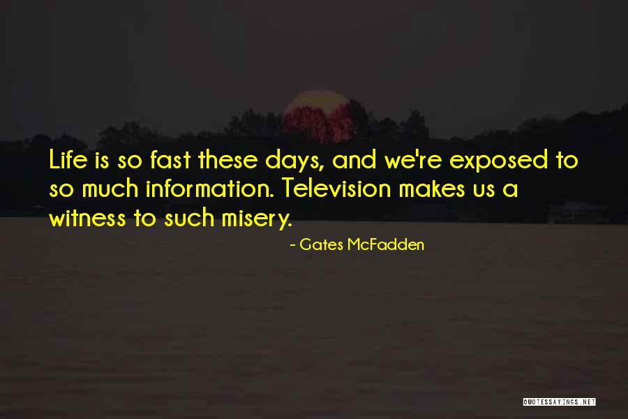 Days Go Fast Quotes By Gates McFadden Days Go Fast Quotes By Gates McFadden