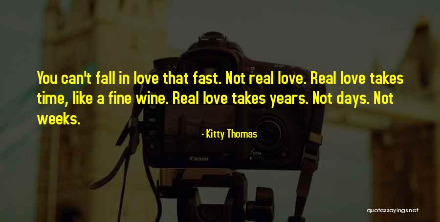 Days Go Fast Quotes By Kitty Thomas Days Go Fast Quotes By Kitty Thomas