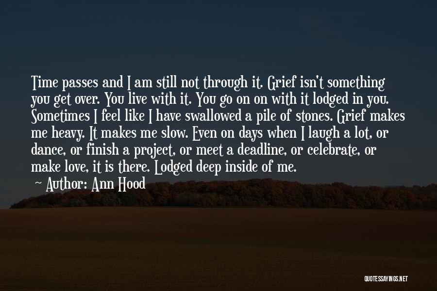 Days Go Slow Quotes By Ann Hood