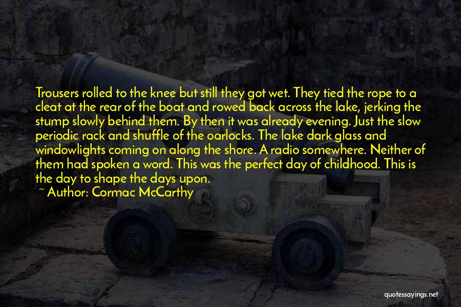 Days Go Slow Quotes By Cormac McCarthy