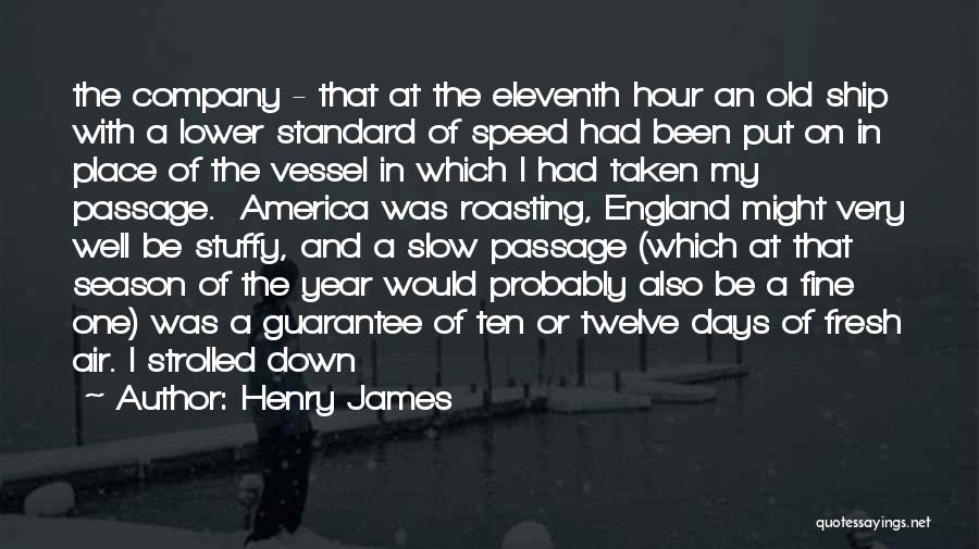 Days Go Slow Quotes By Henry James