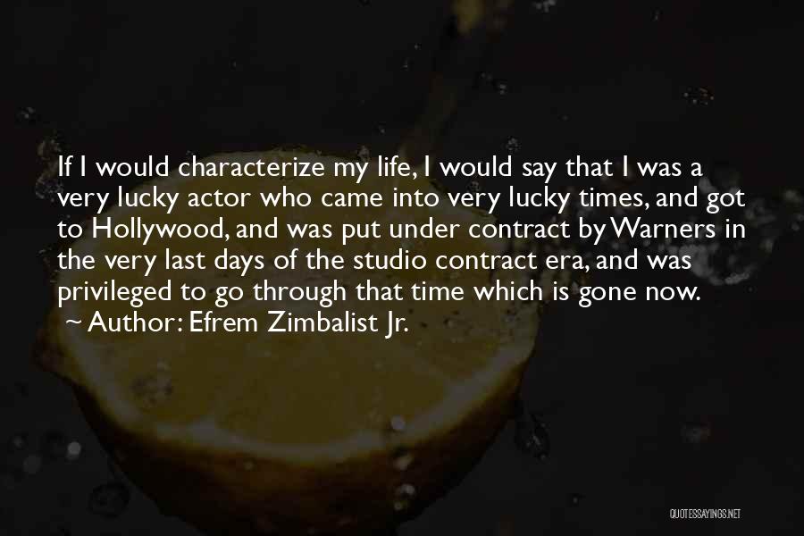 Days Gone By Quotes By Efrem Zimbalist Jr.