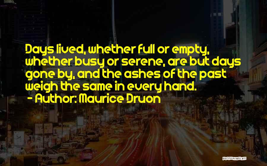 Days Gone By Quotes By Maurice Druon