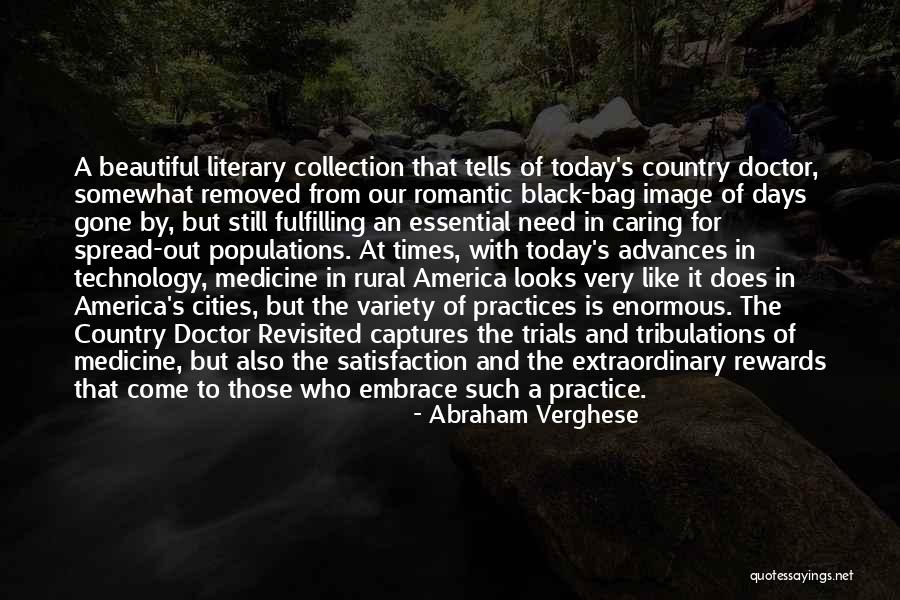 Days Gone Quotes By Abraham Verghese Days Gone Quotes By Abraham Verghese