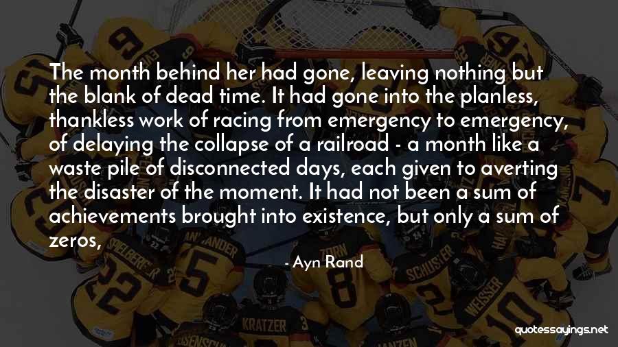 Days Gone Quotes By Ayn Rand Days Gone Quotes By Ayn Rand