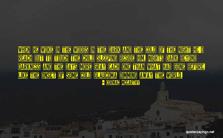 Days Gone Quotes By Cormac McCarthy Days Gone Quotes By Cormac McCarthy