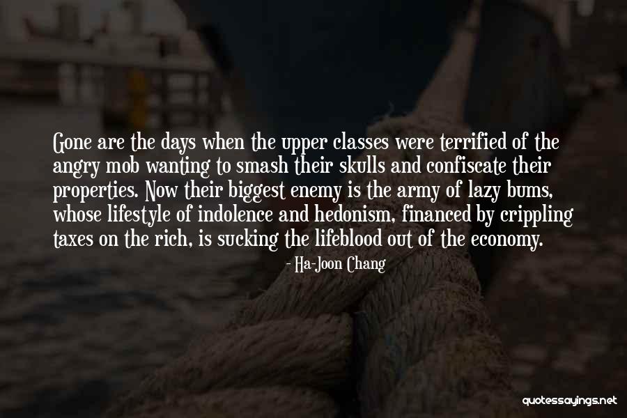 Days Gone Quotes By Ha-Joon Chang Days Gone Quotes By Ha-Joon Chang