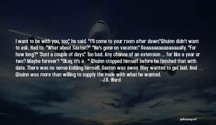 Days Gone Quotes By J.R. Ward Days Gone Quotes By J.R. Ward
