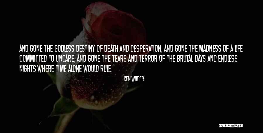 Days Gone Quotes By Ken Wilber Days Gone Quotes By Ken Wilber