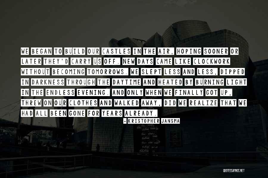Days Gone Quotes By Kristopher Jansma Days Gone Quotes By Kristopher Jansma