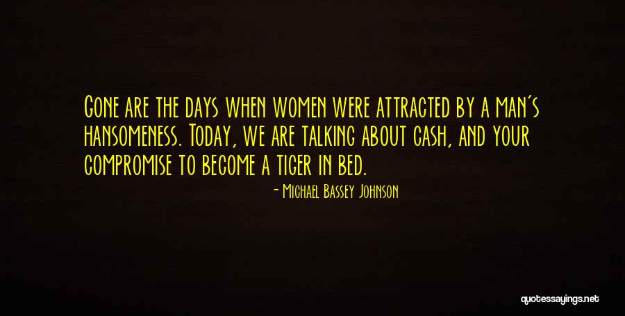 Days Gone Quotes By Michael Bassey Johnson Days Gone Quotes By Michael Bassey Johnson
