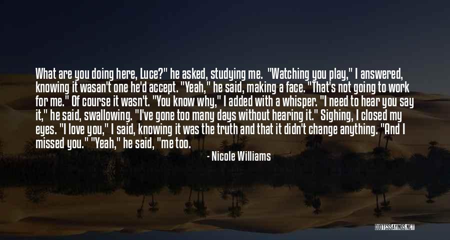 Days Gone Quotes By Nicole Williams Days Gone Quotes By Nicole Williams