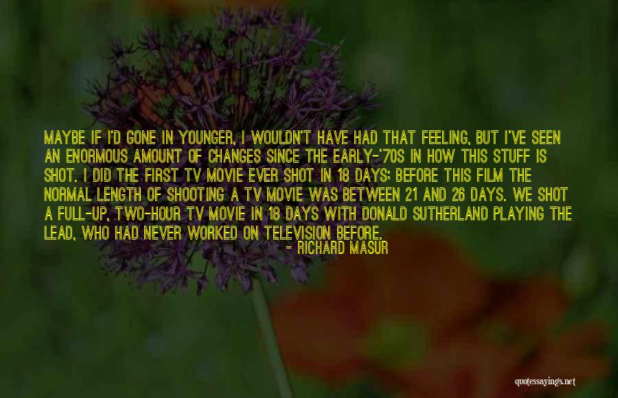 Days Gone Quotes By Richard Masur Days Gone Quotes By Richard Masur