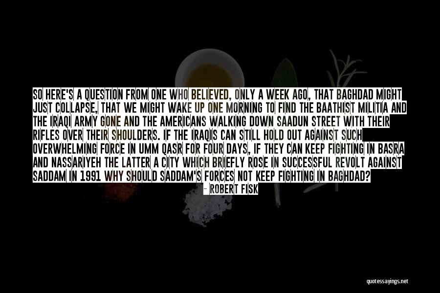 Days Gone Quotes By Robert Fisk Days Gone Quotes By Robert Fisk