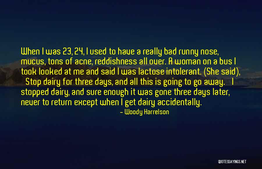 Days Gone Quotes By Woody Harrelson Days Gone Quotes By Woody Harrelson