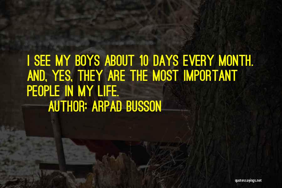 Days In Life Quotes By Arpad Busson
