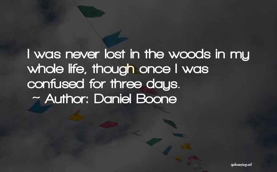 Days In Life Quotes By Daniel Boone