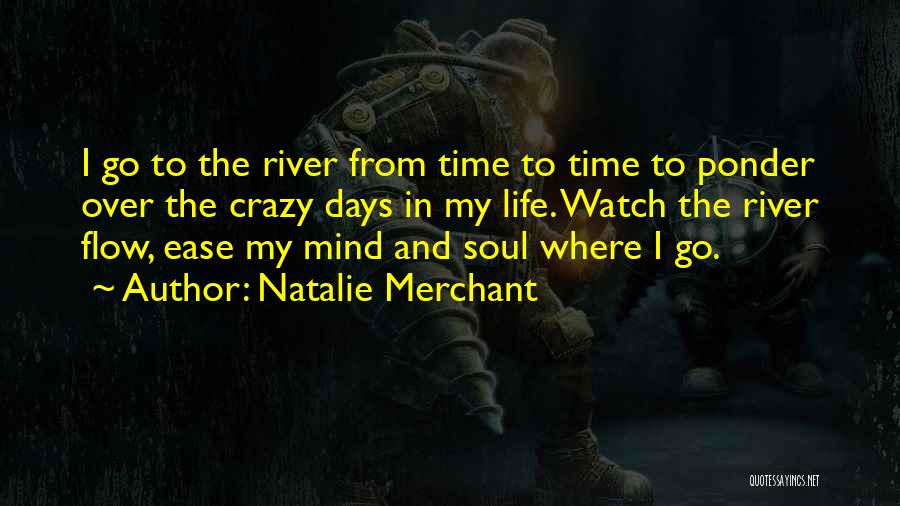 Days In Life Quotes By Natalie Merchant