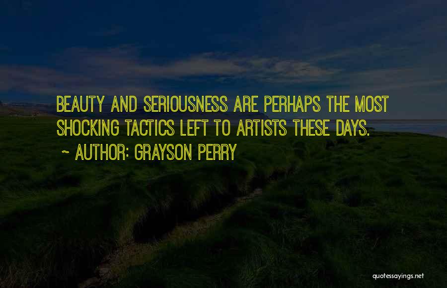 Days Left Quotes By Grayson Perry