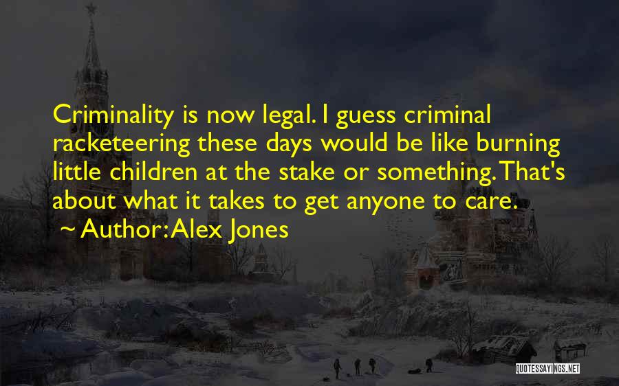 Days Like These Quotes By Alex Jones