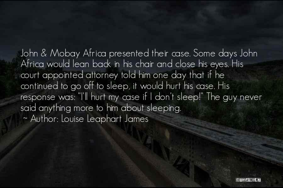 Days Never Come Back Quotes By Louise Leaphart James