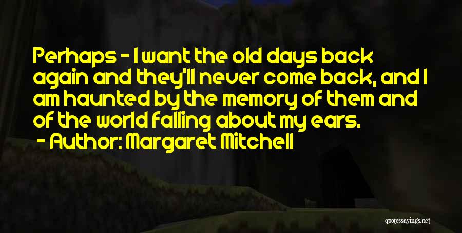 Days Never Come Back Quotes By Margaret Mitchell