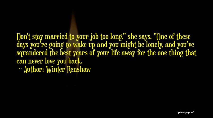 Days Never Come Back Quotes By Winter Renshaw