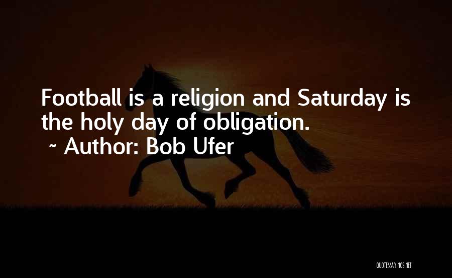 Days Of Obligation Quotes By Bob Ufer