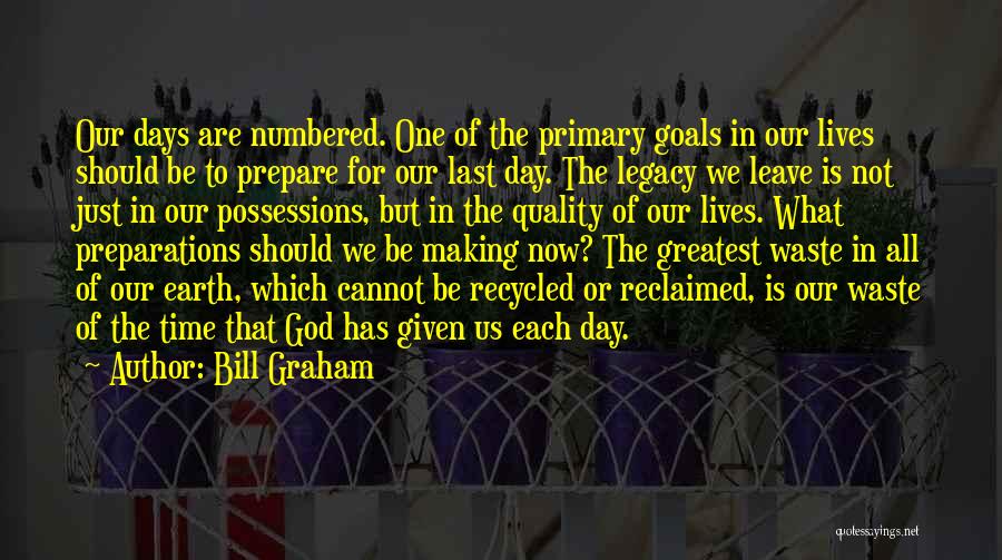 Days Of Our Lives Quotes By Bill Graham