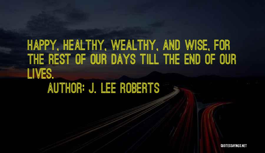 Days Of Our Lives Quotes By J. Lee Roberts