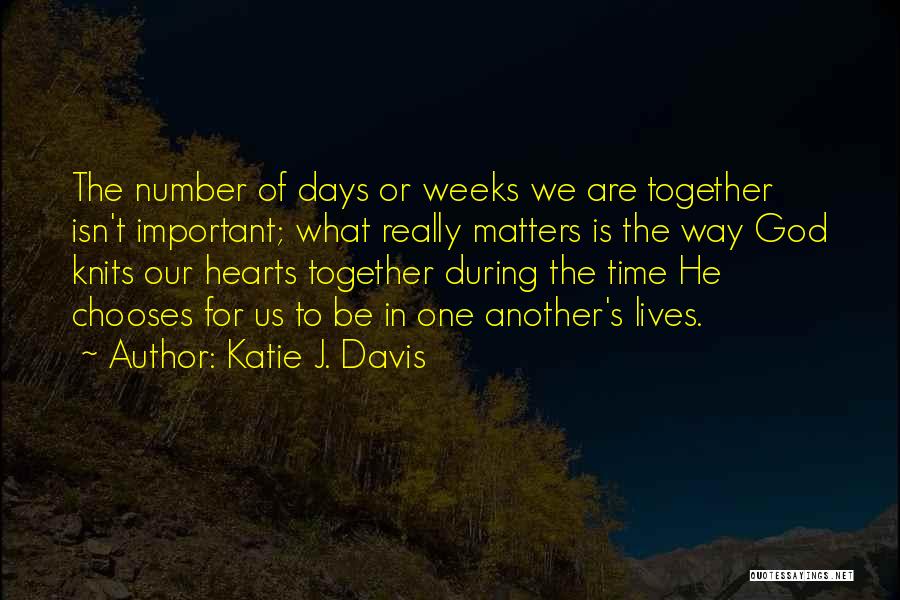 Days Of Our Lives Quotes By Katie J. Davis