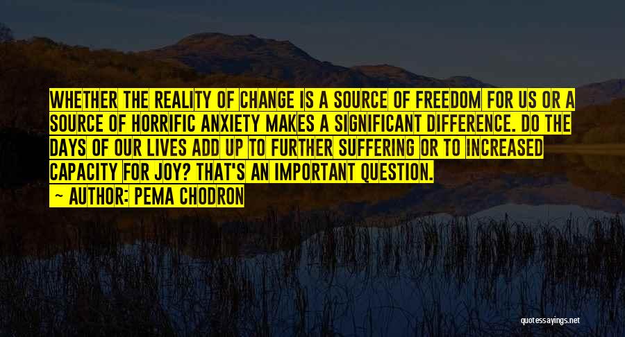 Days Of Our Lives Quotes By Pema Chodron