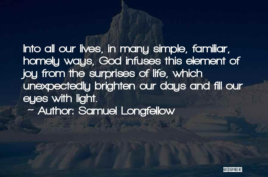 Days Of Our Lives Quotes By Samuel Longfellow