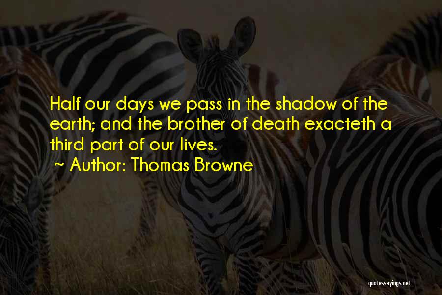 Days Of Our Lives Quotes By Thomas Browne