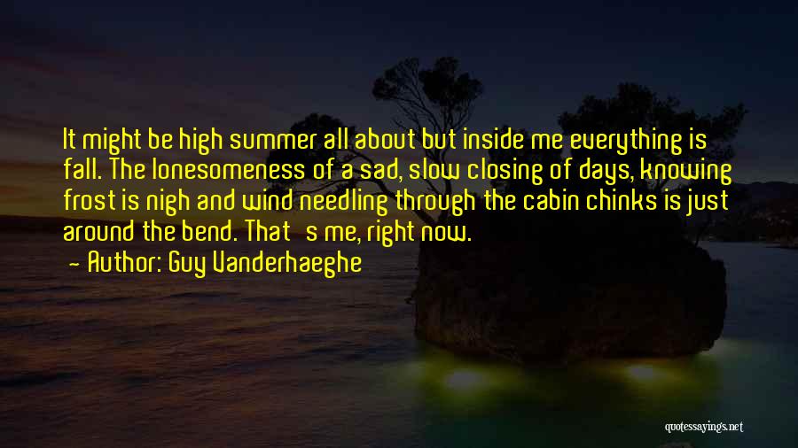 Days Of Summer Quotes By Guy Vanderhaeghe