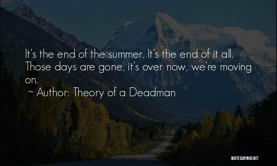 Days Of Summer Quotes By Theory Of A Deadman