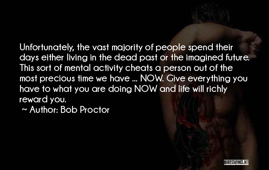 Days Of The Future Past Quotes By Bob Proctor