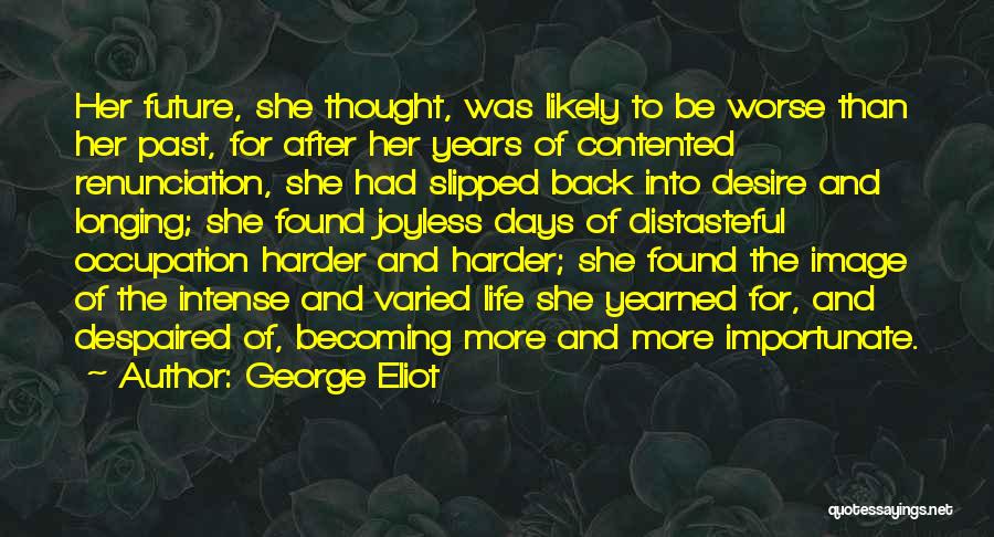 Days Of The Future Past Quotes By George Eliot