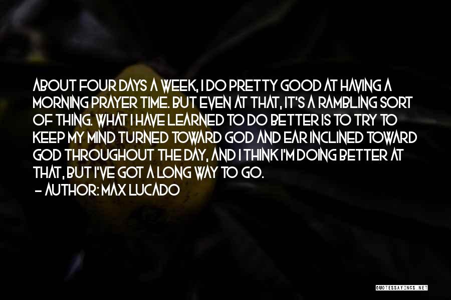 Days Of The Week Morning Quotes By Max Lucado