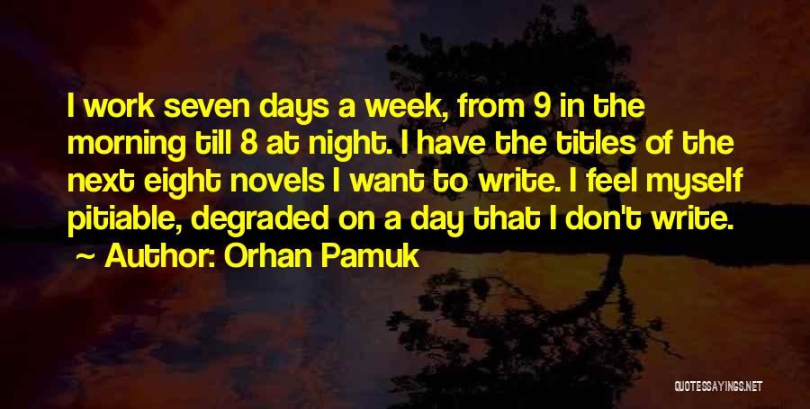 Days Of The Week Morning Quotes By Orhan Pamuk