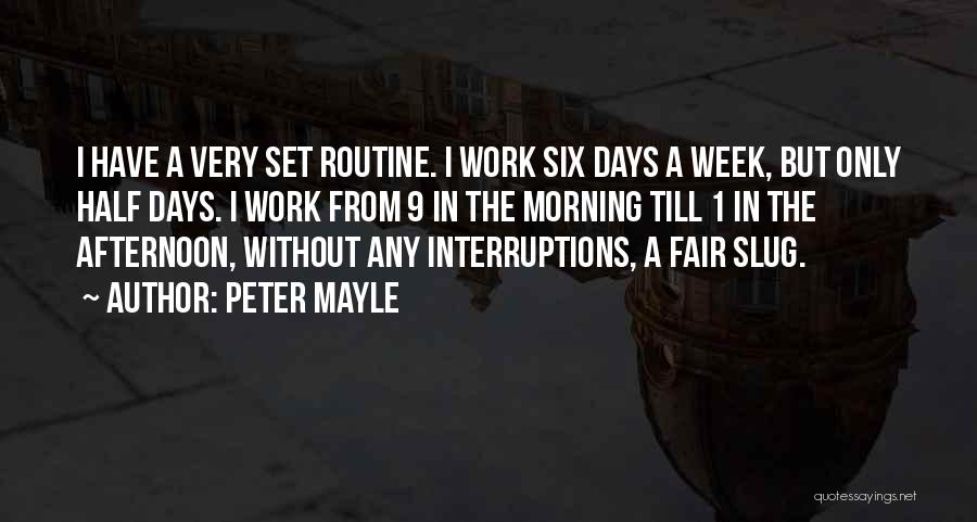Days Of The Week Morning Quotes By Peter Mayle