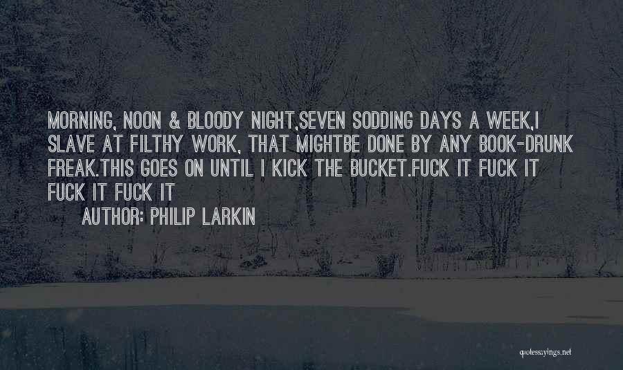 Days Of The Week Morning Quotes By Philip Larkin