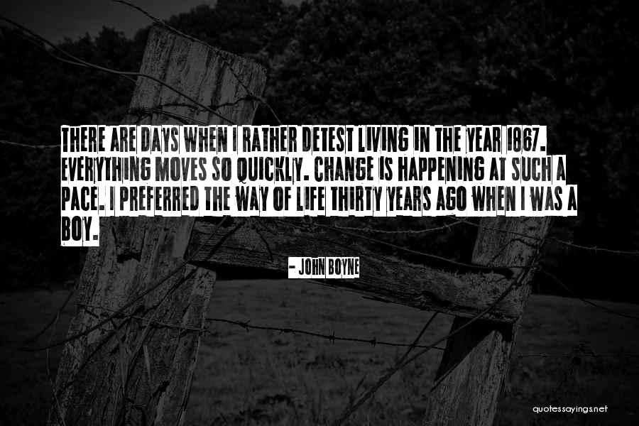 Days Of The Year Quotes By John Boyne Days Of The Year Quotes By John Boyne