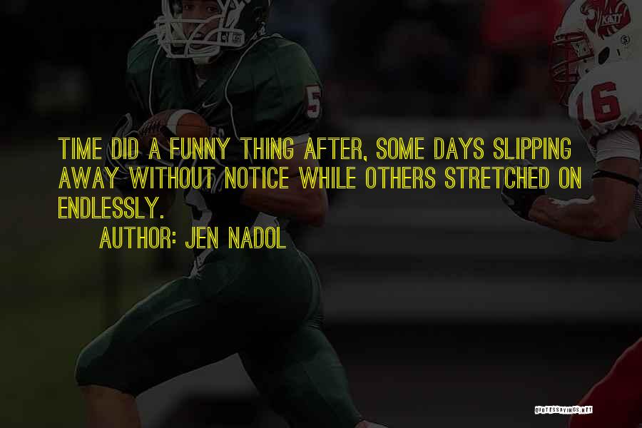 Days Off Funny Quotes By Jen Nadol