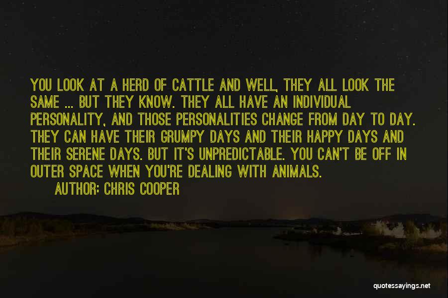 Days Off Quotes By Chris Cooper